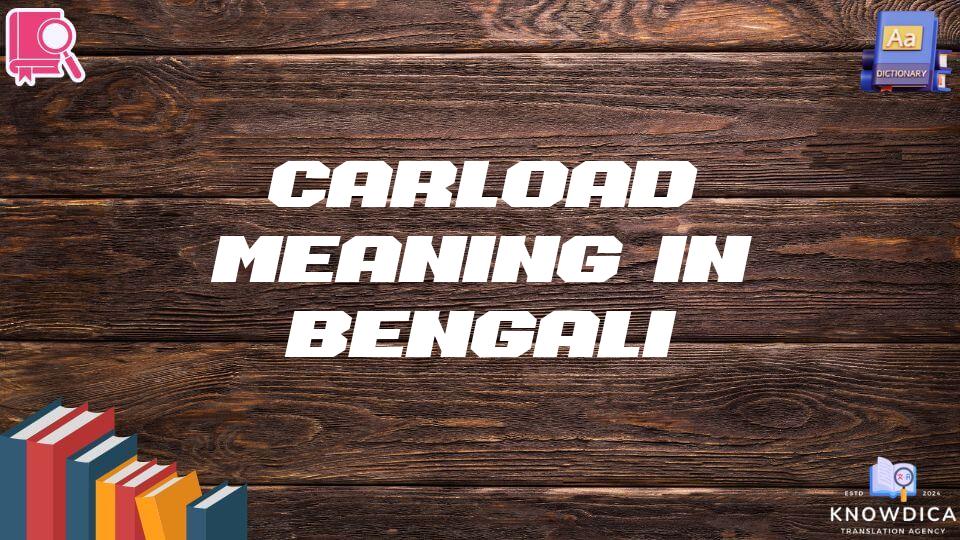 Carload Meaning In Bengali