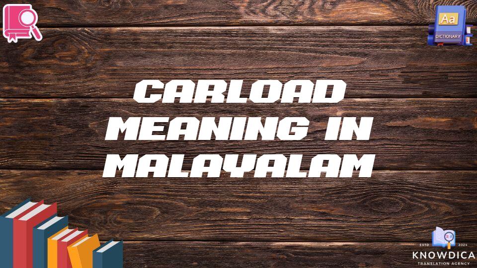 Carload Meaning In Malayalam