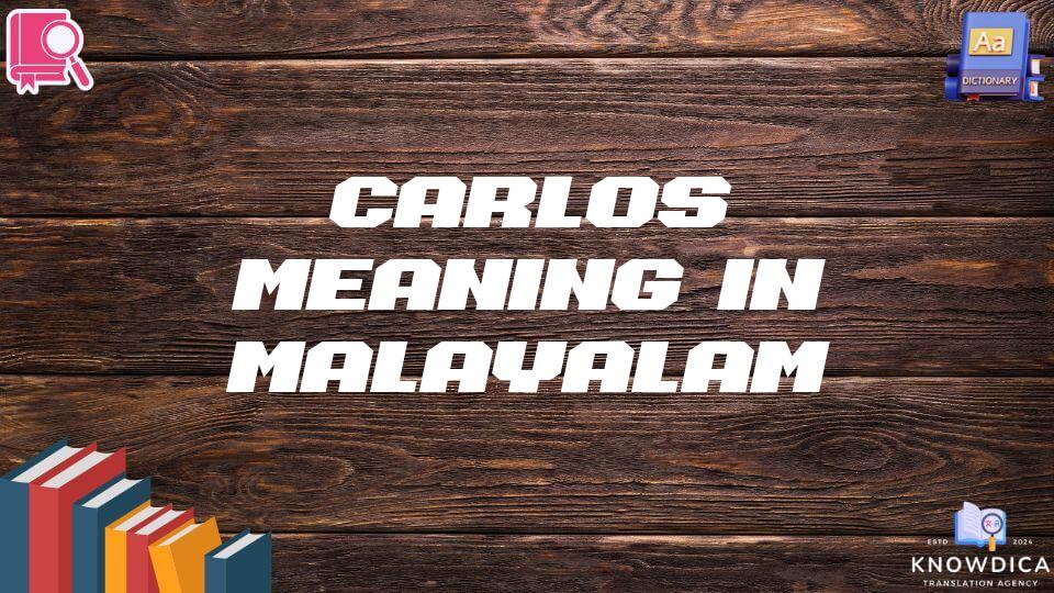 Carlos Meaning In Malayalam