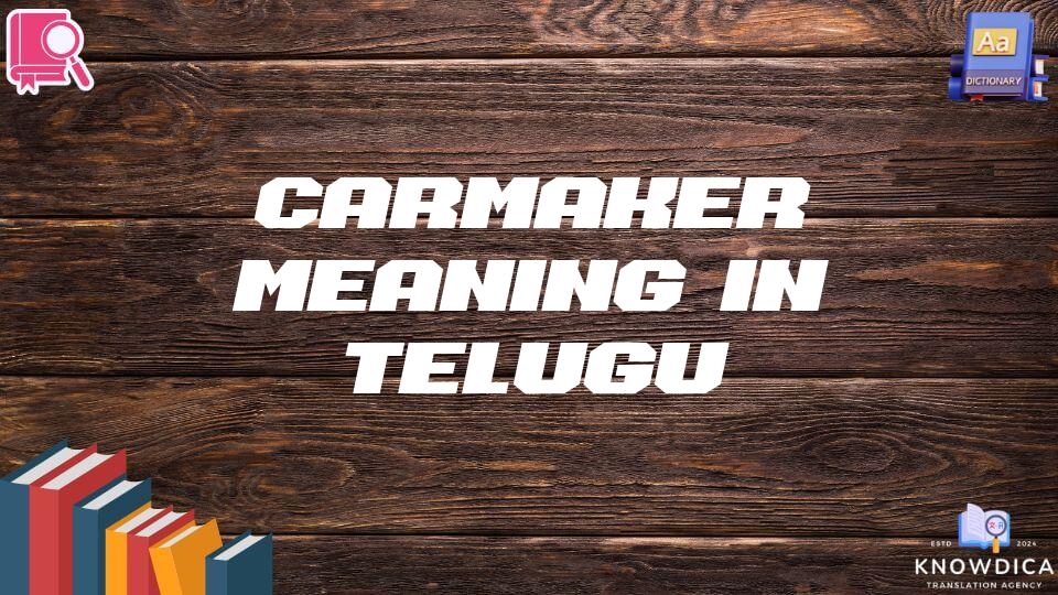 Carmaker Meaning In Telugu