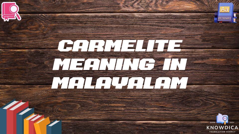 Carmelite Meaning In Malayalam