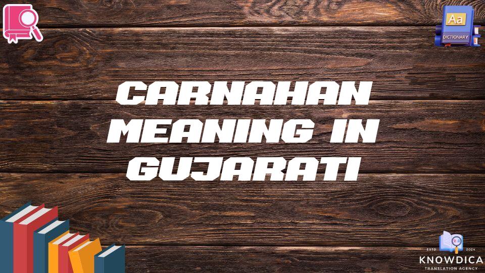 Carnahan Meaning In Gujarati