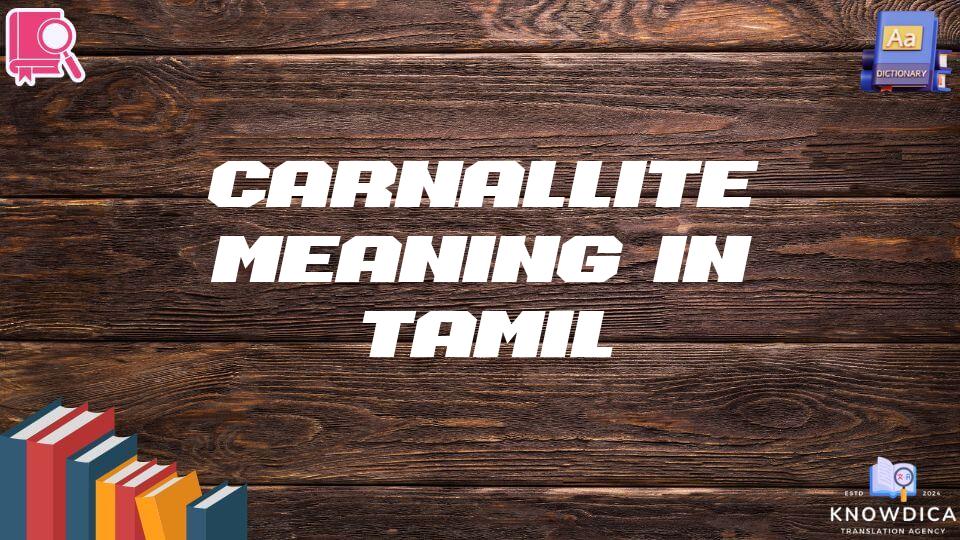 Carnallite Meaning In Tamil