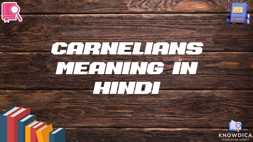 Carnelians Meaning In Hindi