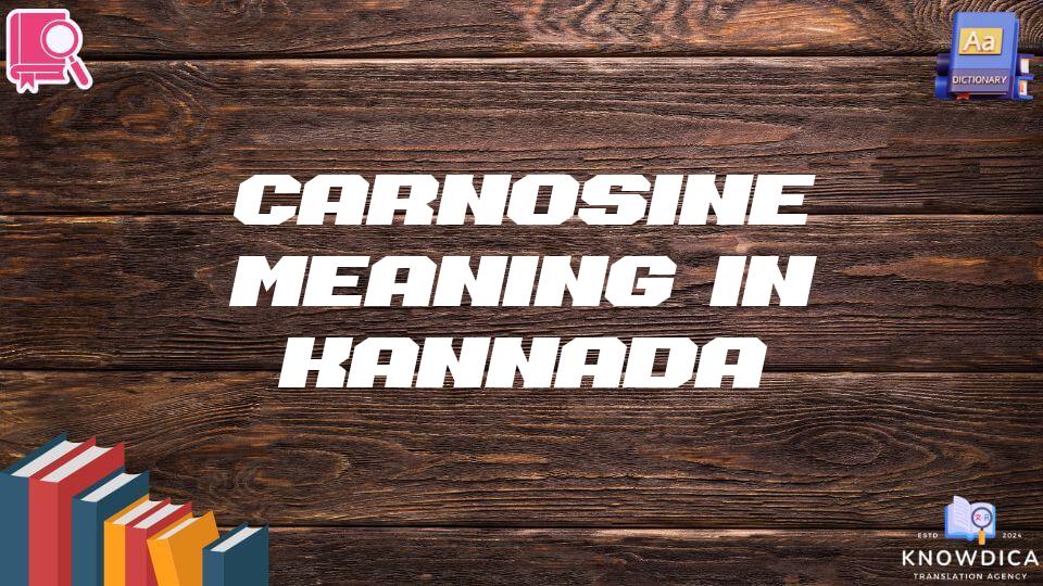 Carnosine Meaning In Kannada