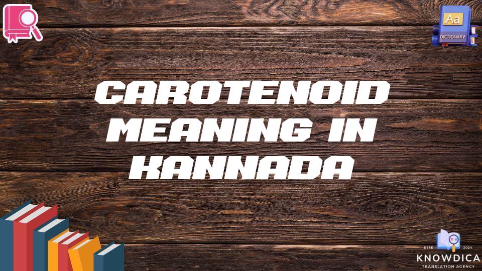 Carotenoid Meaning In Kannada