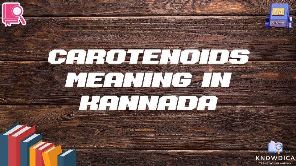 Carotenoids Meaning In Kannada