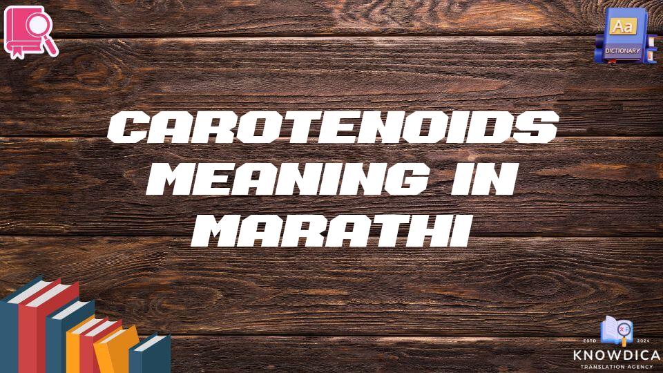 Carotenoids Meaning In Marathi