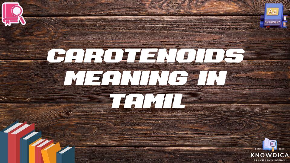 Carotenoids Meaning In Tamil