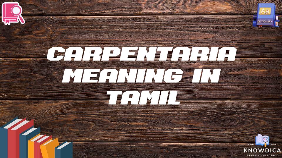 Carpentaria Meaning In Tamil