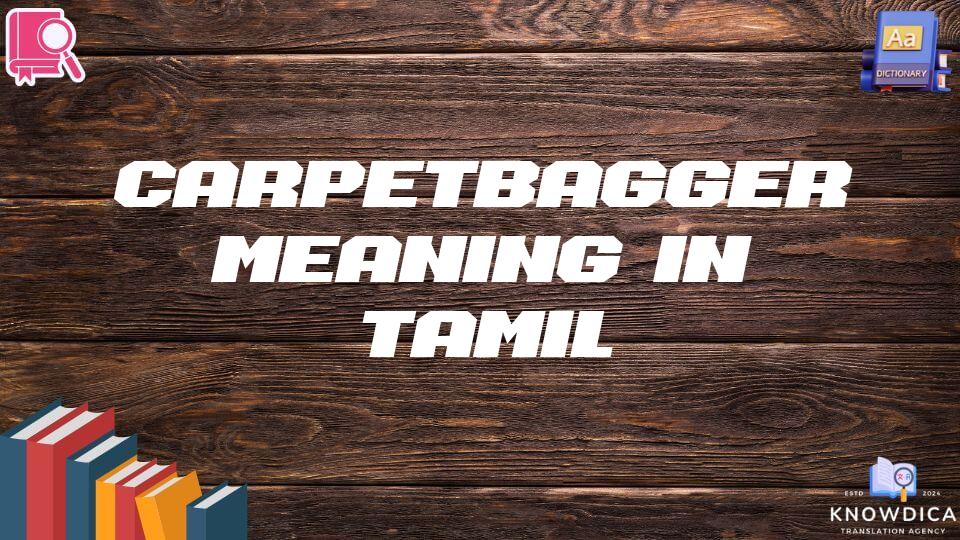 Carpetbagger Meaning In Tamil