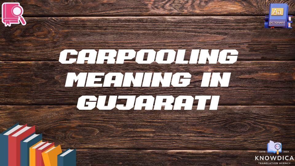 Carpooling Meaning In Gujarati