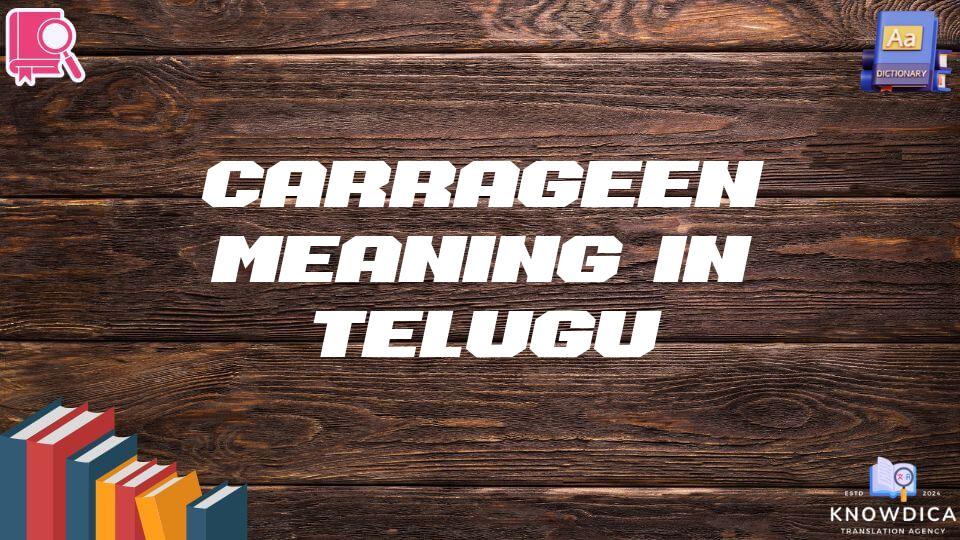 Carrageen Meaning In Telugu