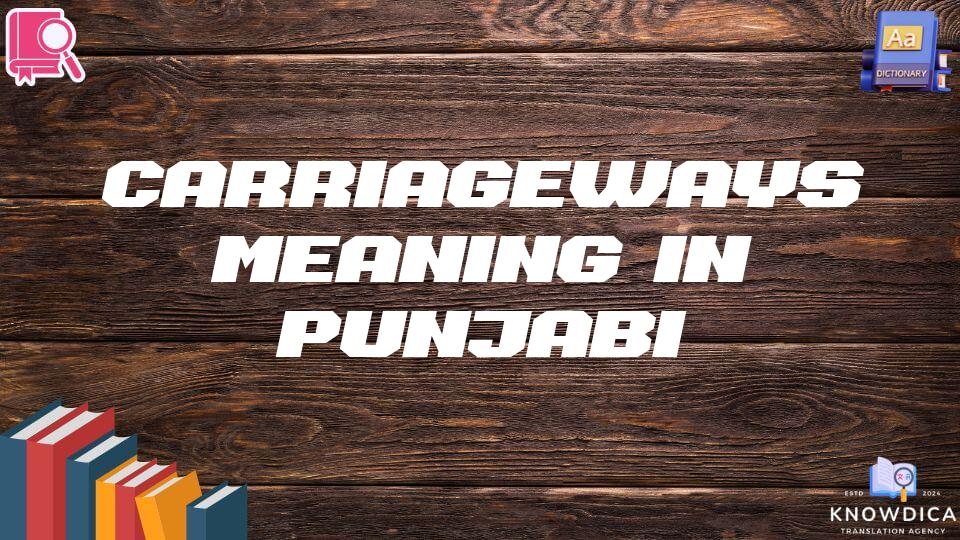 Carriageways Meaning In Punjabi