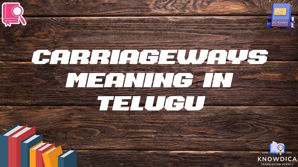 Carriageways Meaning In Telugu