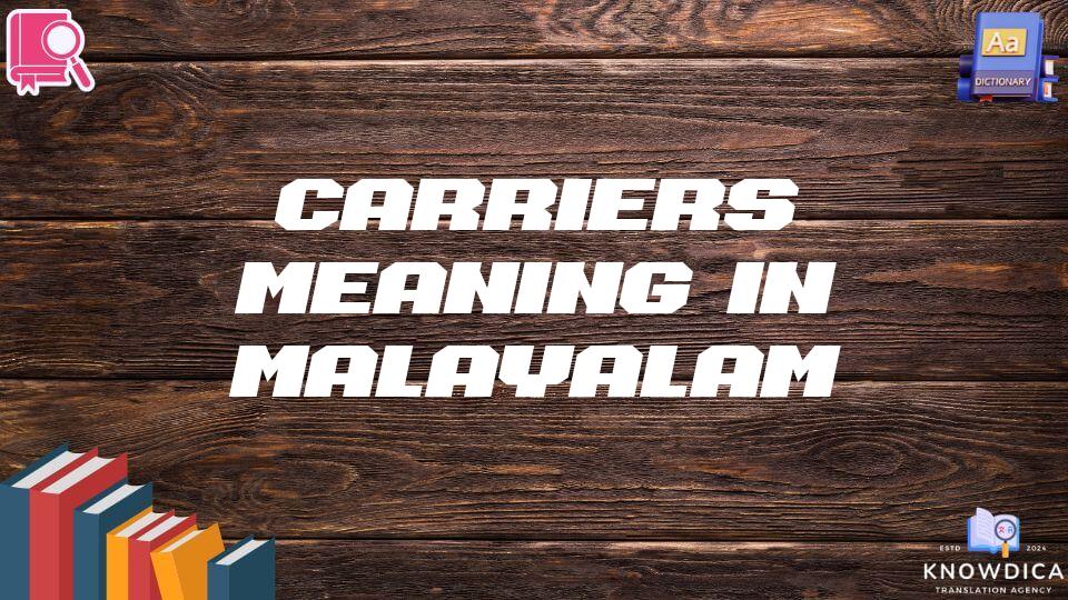 Carriers Meaning In Malayalam