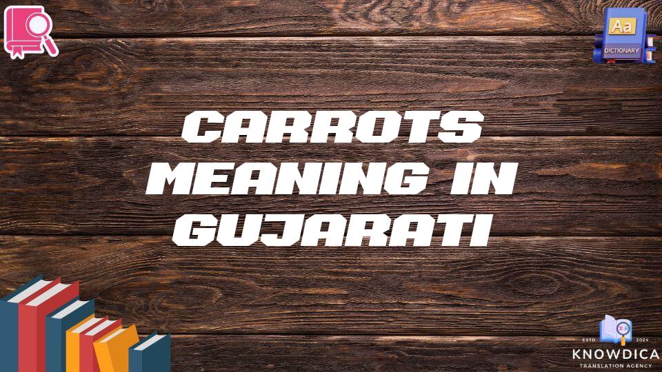 Carrots Meaning In Gujarati