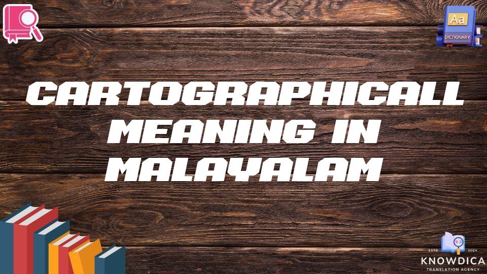 Cartographically Meaning In Malayalam