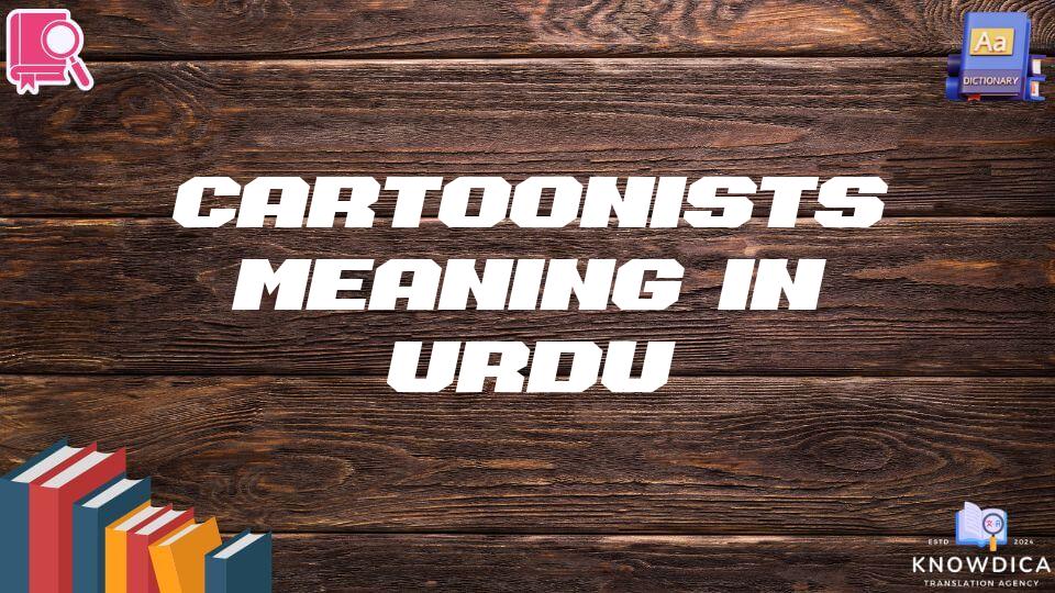 Cartoonists Meaning In Urdu