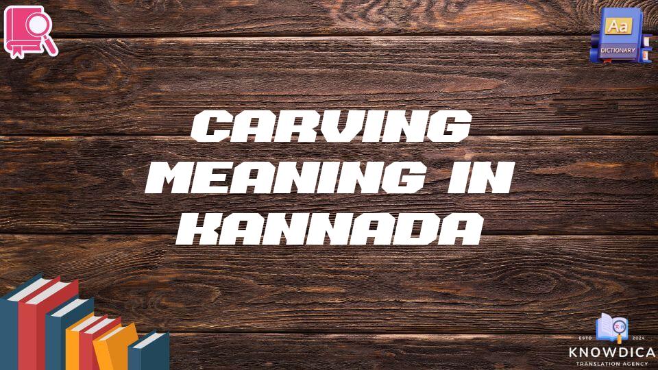 Carving Meaning In Kannada