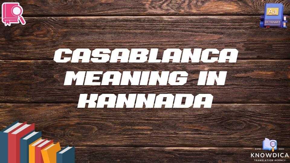 Casablanca Meaning In Kannada