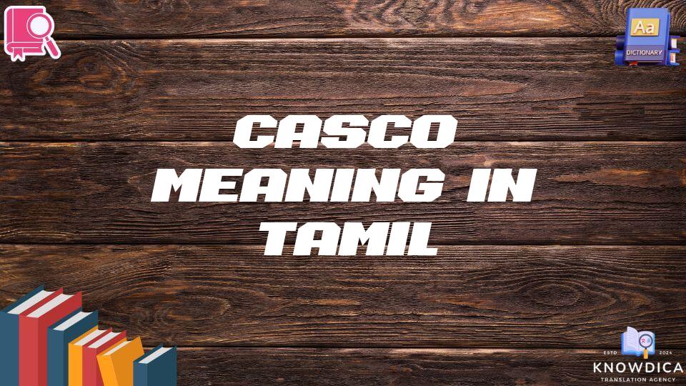 Casco Meaning In Tamil