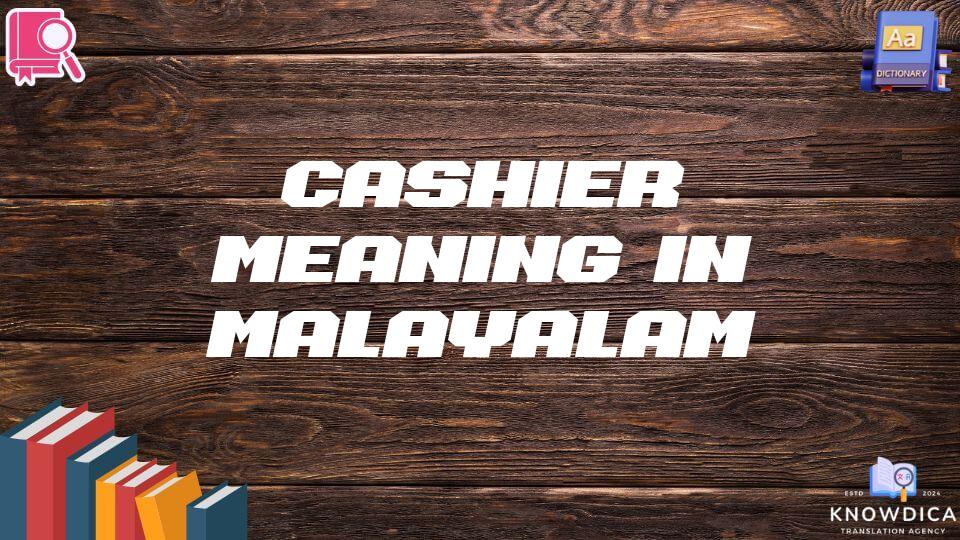 Cashier Meaning In Malayalam