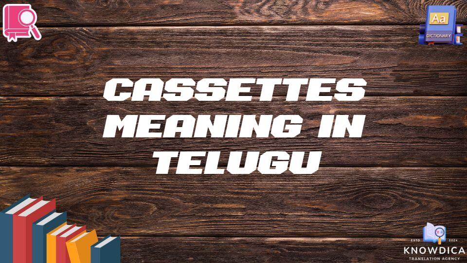 Cassettes Meaning In Telugu