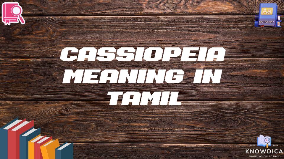 Cassiopeia Meaning In Tamil