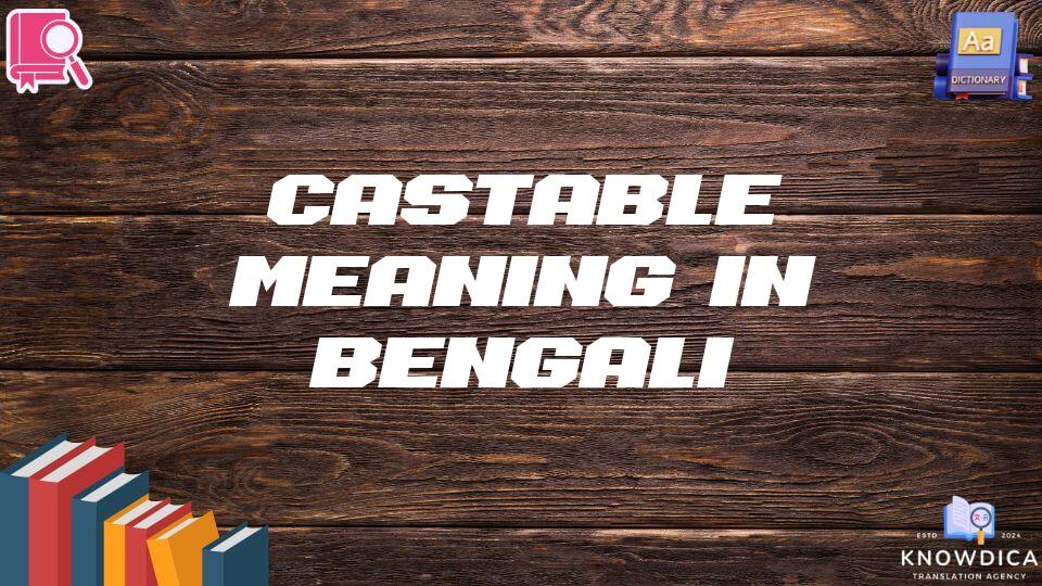 Castable Meaning In Bengali