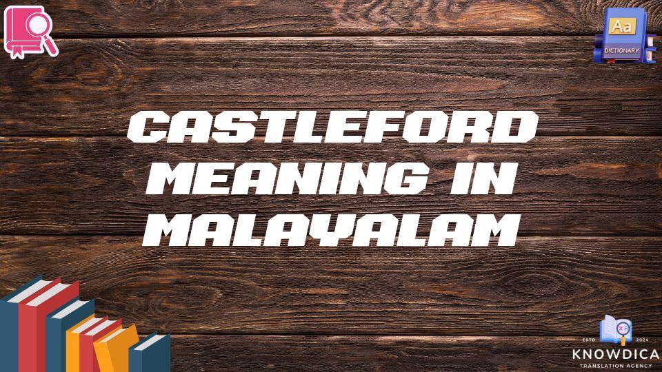 Castleford Meaning In Malayalam