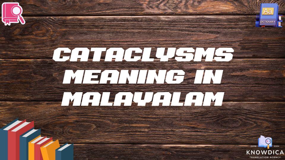 Cataclysms Meaning In Malayalam