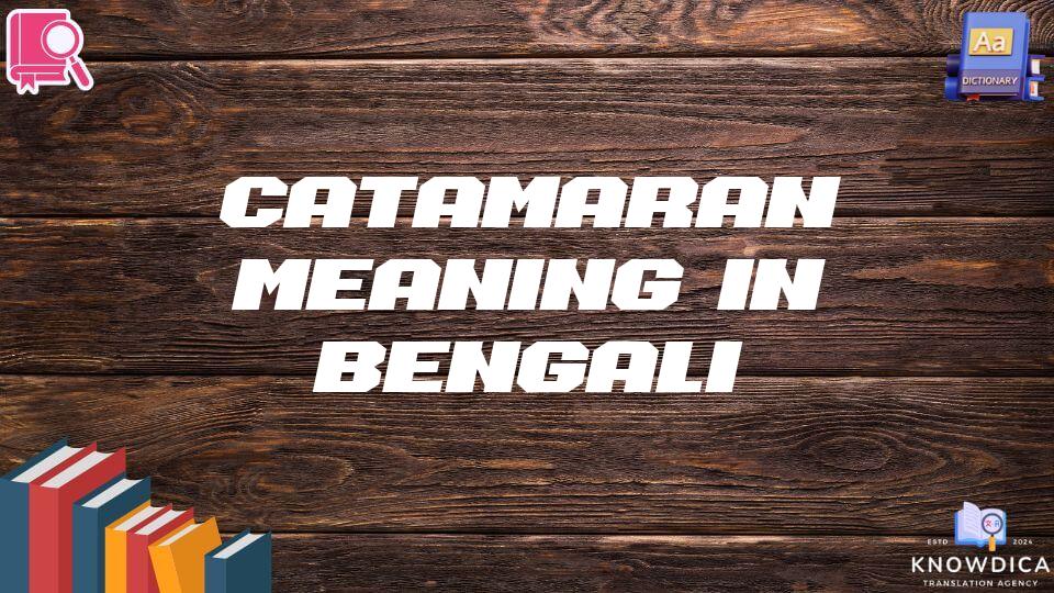 Catamaran Meaning In Bengali