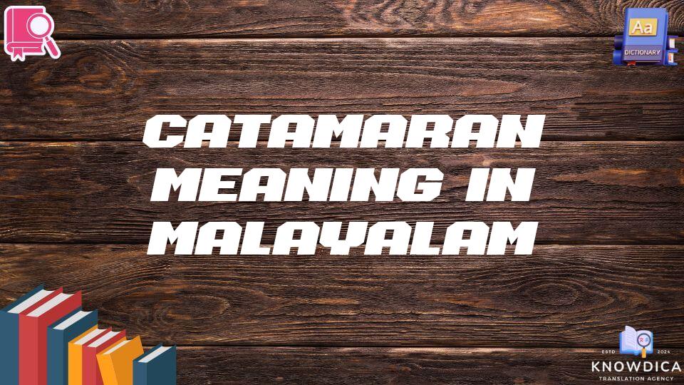 Catamaran Meaning In Malayalam