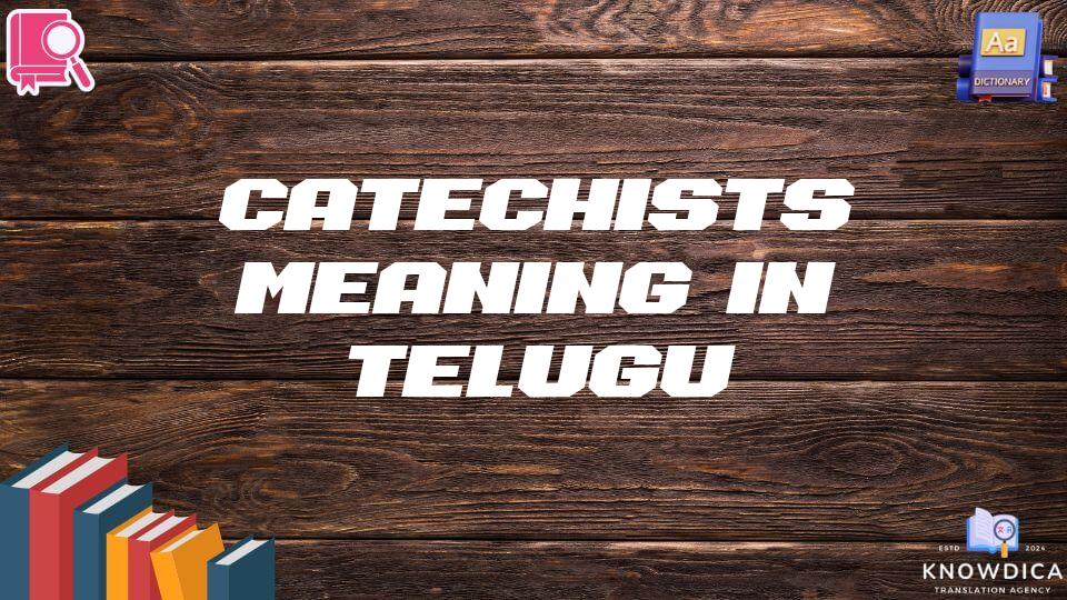 Catechists Meaning In Telugu