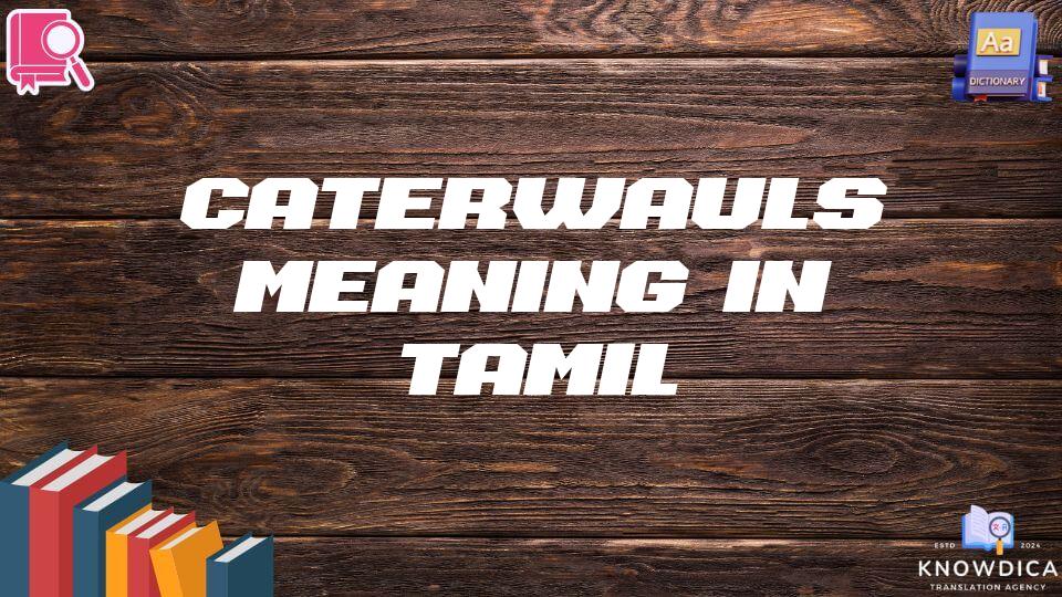 Caterwauls Meaning In Tamil