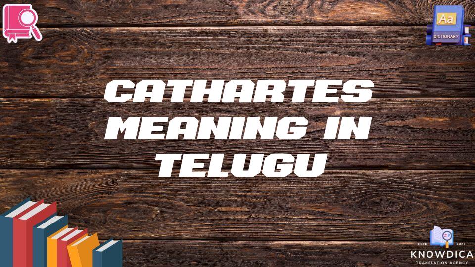 Cathartes Meaning In Telugu