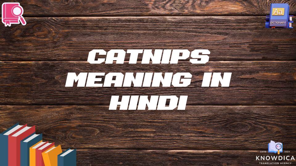 Catnips Meaning In Hindi