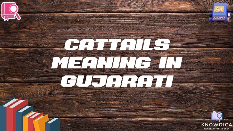 Cattails Meaning In Gujarati