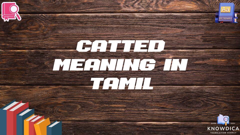 Catted Meaning In Tamil