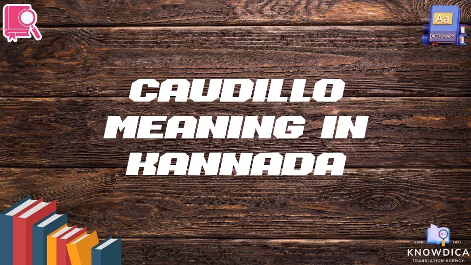 Caudillo Meaning In Kannada