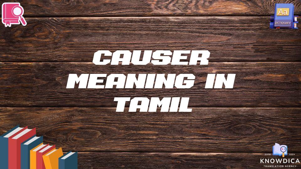 Causer Meaning In Tamil