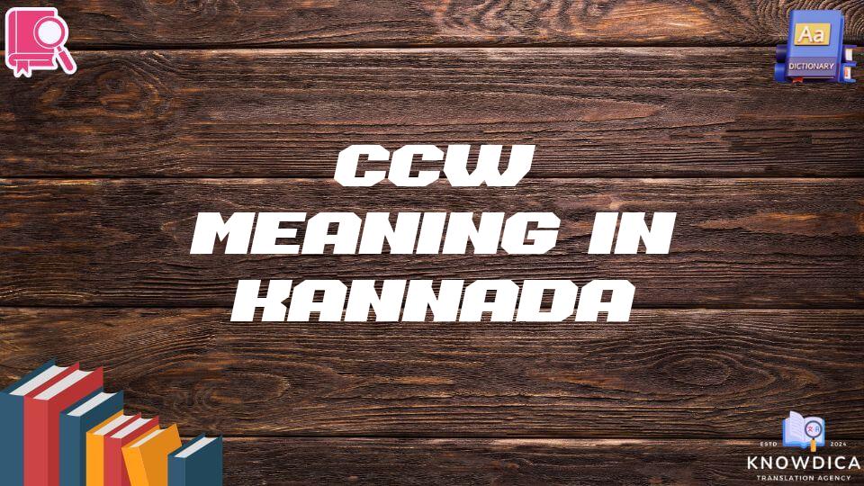 Ccw Meaning In Kannada