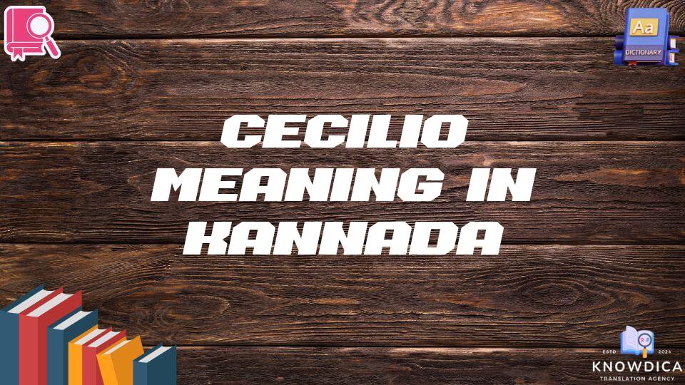 Cecilio Meaning In Kannada