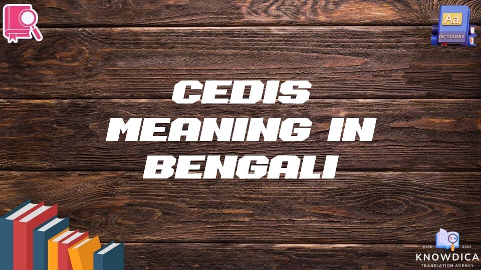 Cedis Meaning In Bengali