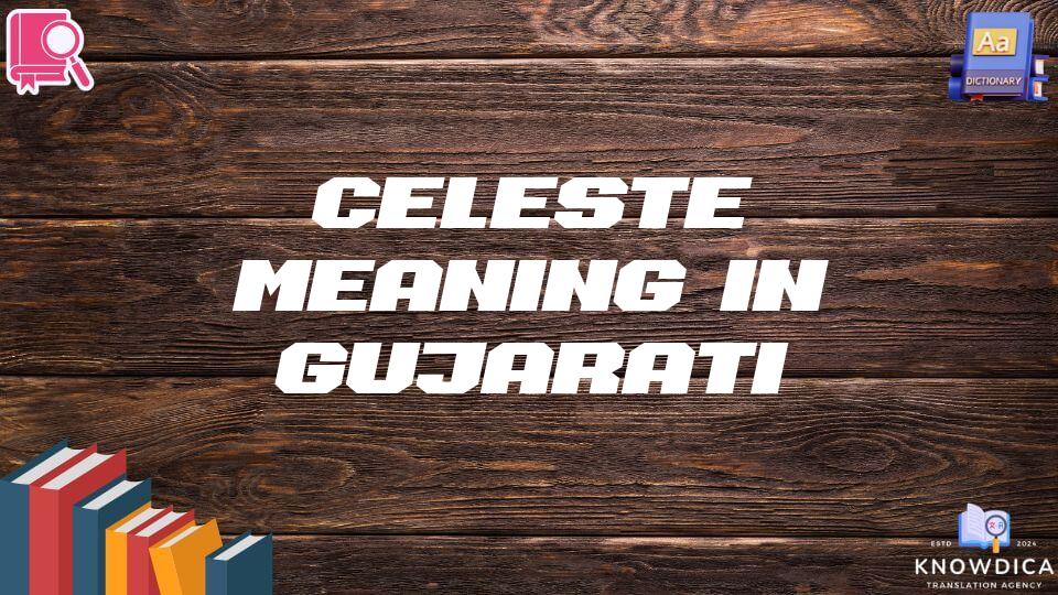 Celeste Meaning In Gujarati