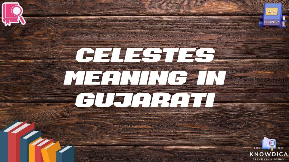 Celestes Meaning In Gujarati