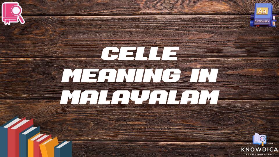 Celle Meaning In Malayalam