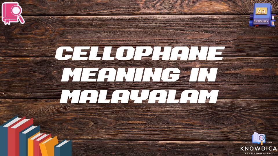 Cellophane Meaning In Malayalam