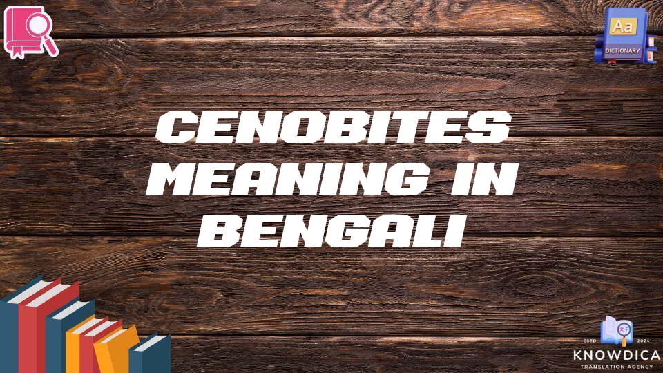 Cenobites Meaning In Bengali